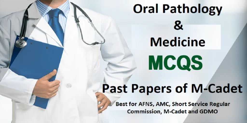 Oral Pathology and Medicine MCQs Free Download for GDMOs and AFNS oral pathology and medicine mcqs