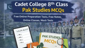 Cadet College 8th Class Pak Studies Test Preparation