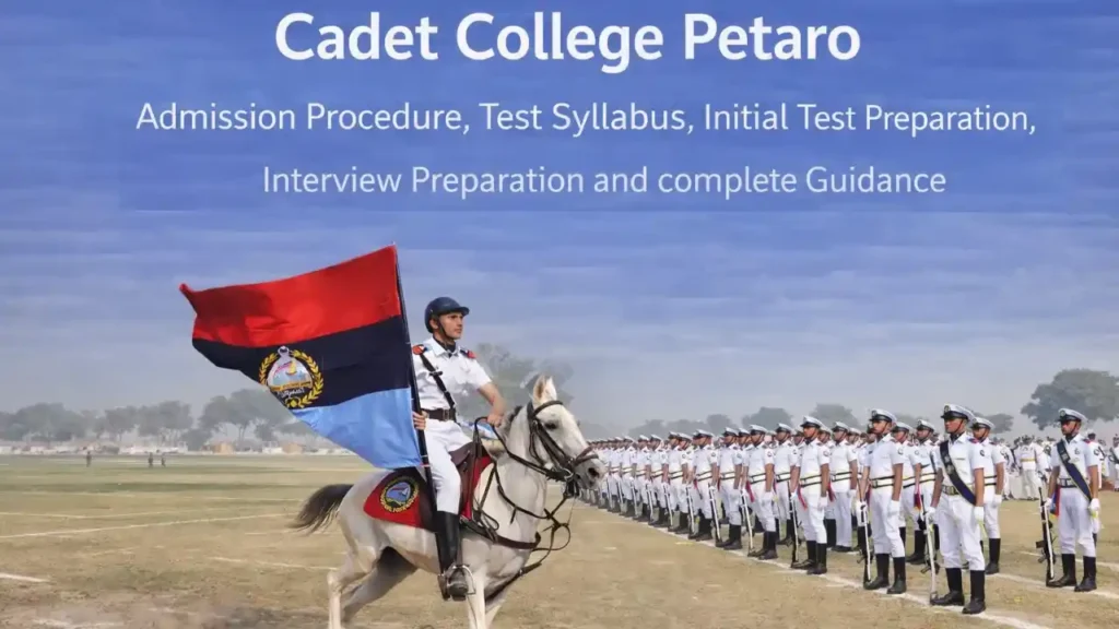 Cadet College Petaro Admission Guide 2027: Fees, Entry Test & Requirements Cadet College Petaro admission and test preparation