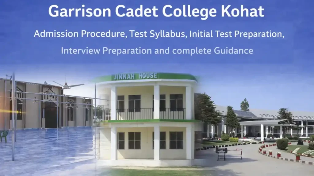 Garrison Cadet College Kohat Admission 2026: Entry Test, Fees & Schedule Garrison Cadet College Kohat Admission