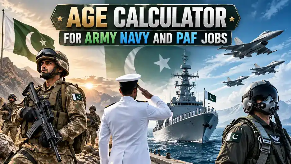 Age Calculator for Army, Navy & PAF Eligibility Check Age Calculator for Army, Navy & PAF Eligibility Check